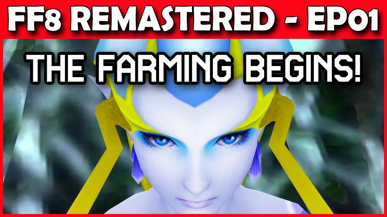 Let's Play Final Fantasy 8 Remastered - Overpowered Beginnings! Part 1