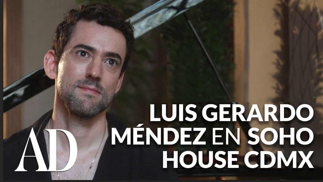 Luis Gerardo Méndez en la apertura de Soho House MX |AD México y Latinoamérica