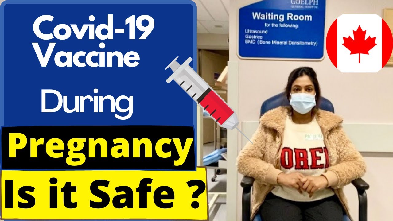 Is it Safe to take Covid-19 Vaccine during Pregnancy in Canada