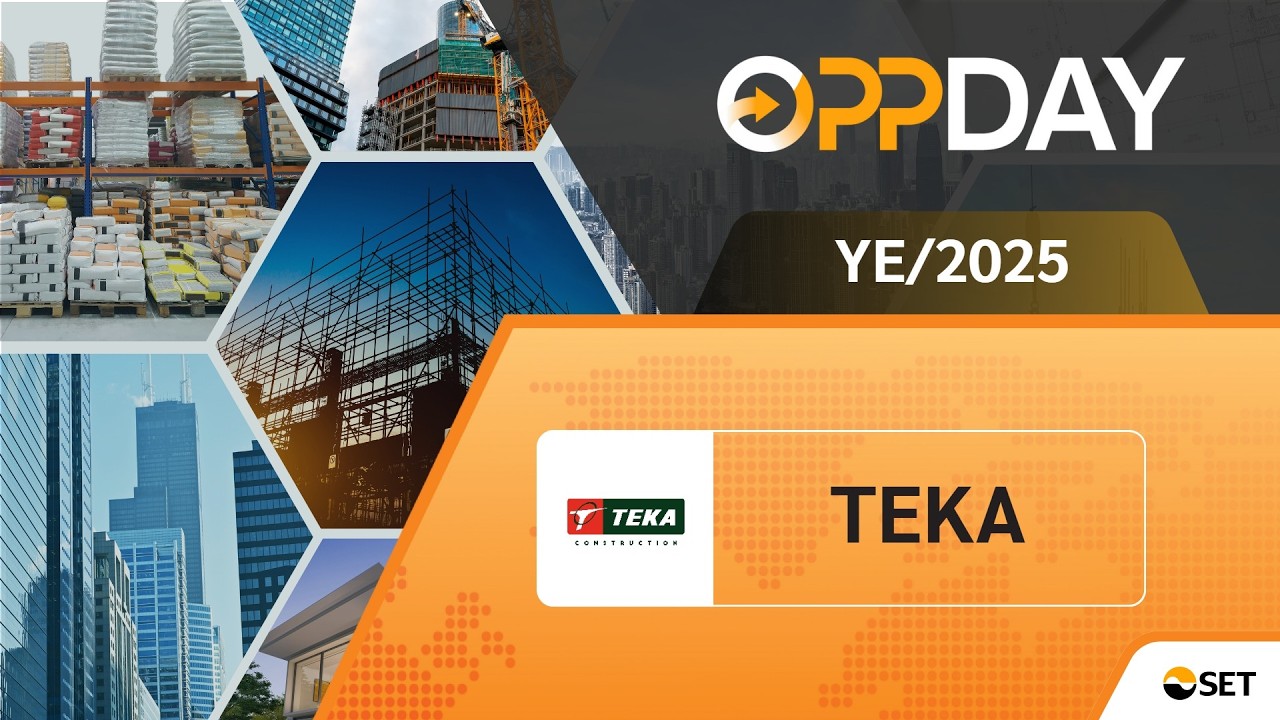 TEKA: Oppday YE/2025 บมจ. ฑีฆาก่อสร้าง