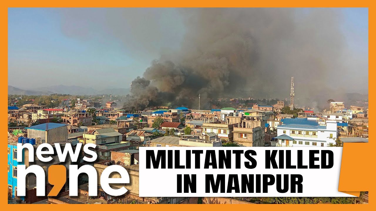 Manipur Violence | 33 Militants Killed by Security Forces | News9