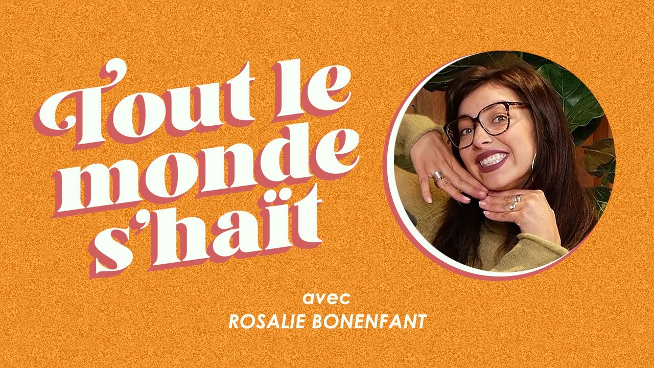 Tout le monde s'haït - Rosalie Bonenfant