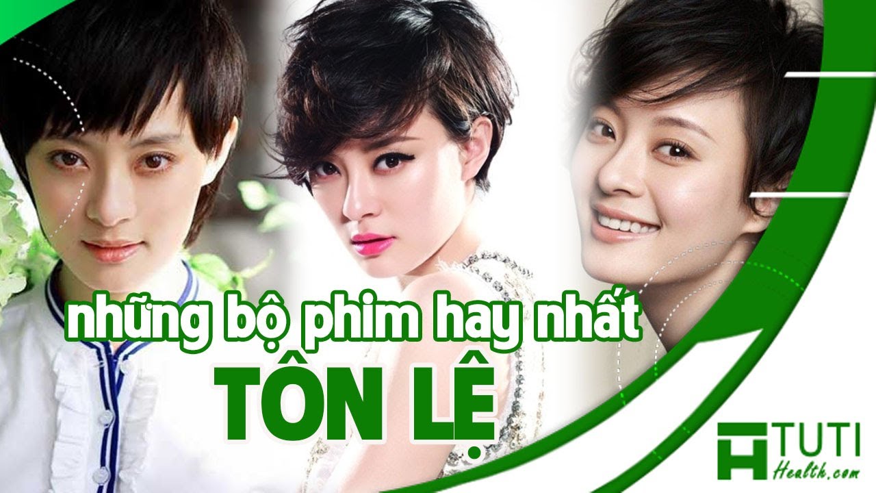 9+ NHỮNG BỘ PHIM CỦA TÔN LỆ ĐÓNG HAY NHẤT | TUYỂN TẬP PHIM HAY NHẤT CỦA TÔN LỆ