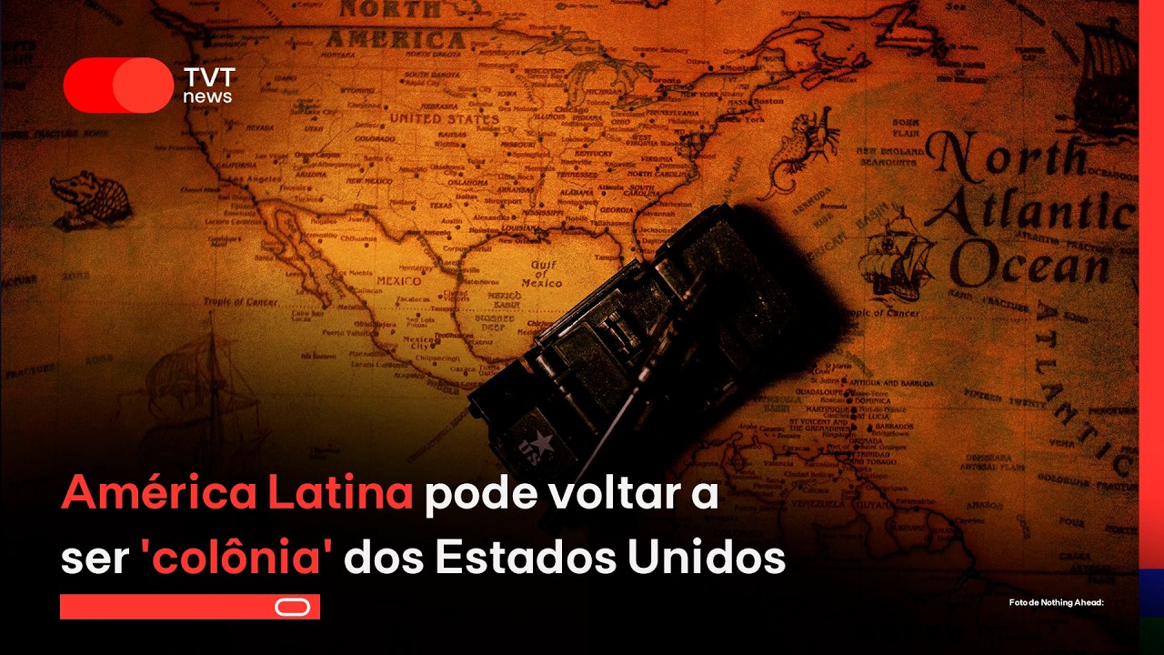 América Latina pode voltar a ser 'colônia' dos Estados Unidos