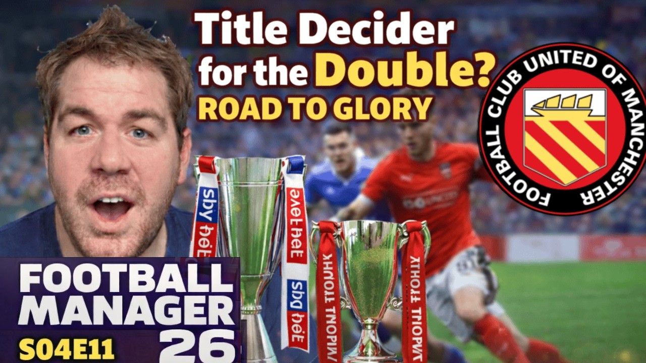 Title Deciders for the Double | Road To Glory | FM26 | S04E11