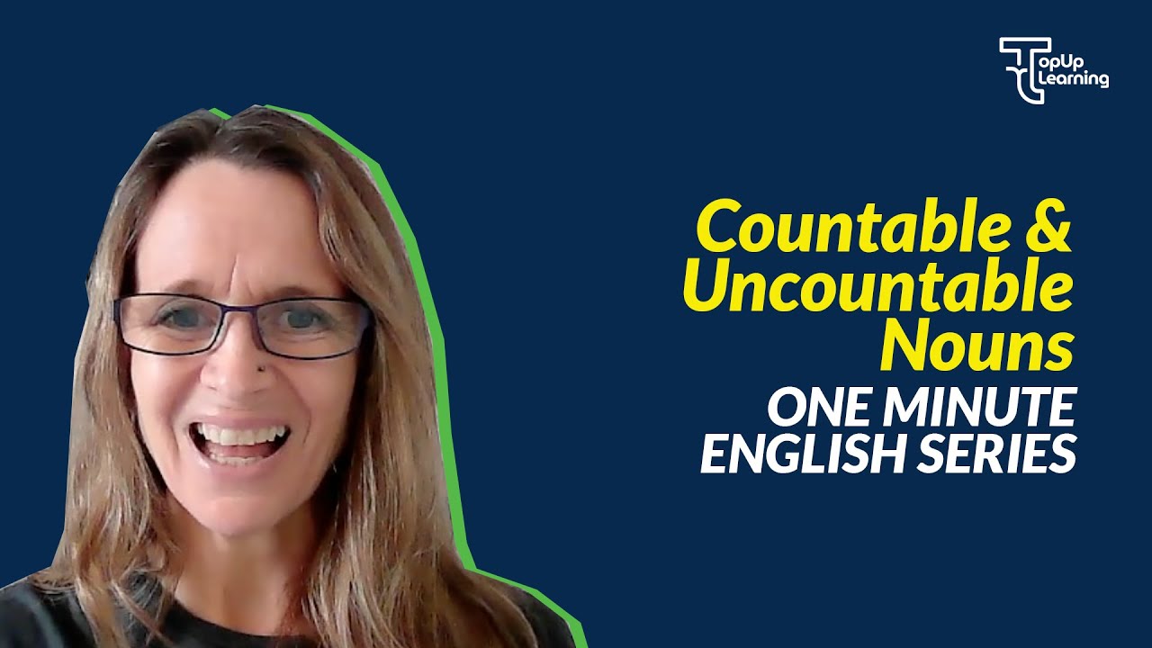 Countable & Uncountable Nouns | TopUp Learning