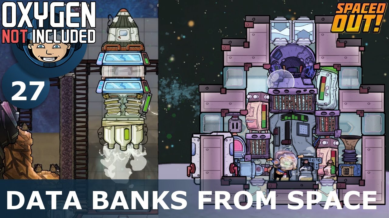 DATA BANKS FROM SPACE - ONI - Spaced Out: Ep. #27 (Oxygen Not Included)
