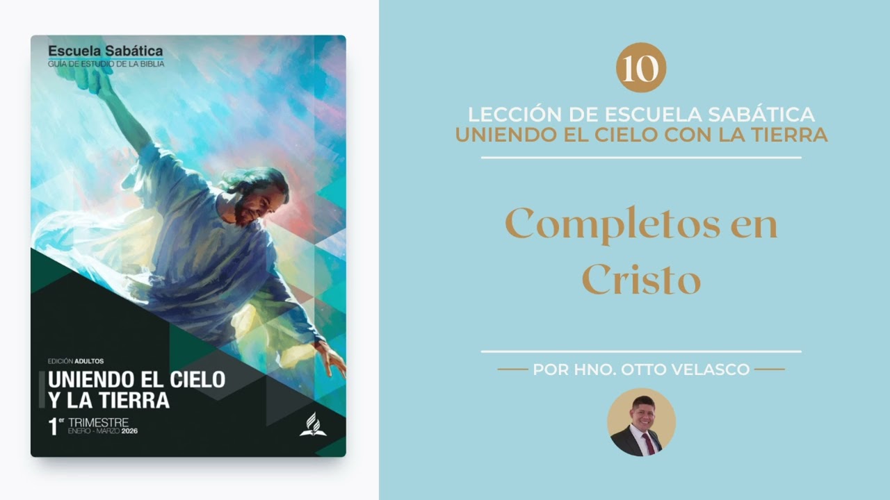 Escuela Sabática 2026, 1°Trimestre, Lección 10  - Por Hno. Otto Velasco