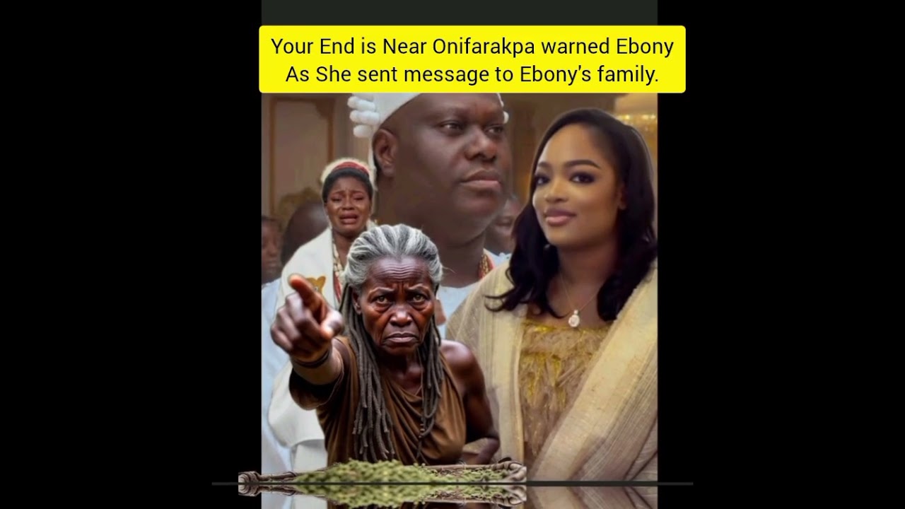 Your End is Near Onifarakpa warned Ebony As She sent message to Ebony's family. 