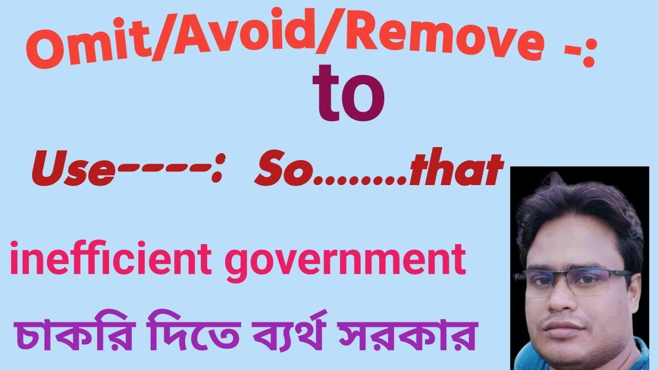Omit/avoid/remove ---to,, use --- so.....that। So, that এর ব্যবহার to'র পরিবর্তে ।