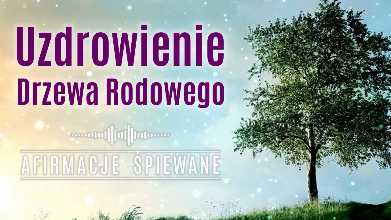 Uzdrowienie Drzewa Rodowego | Afirmacje Śpiewane #afirmacje #drzeworodowe #r&oacute;d #medytacjaspiewana