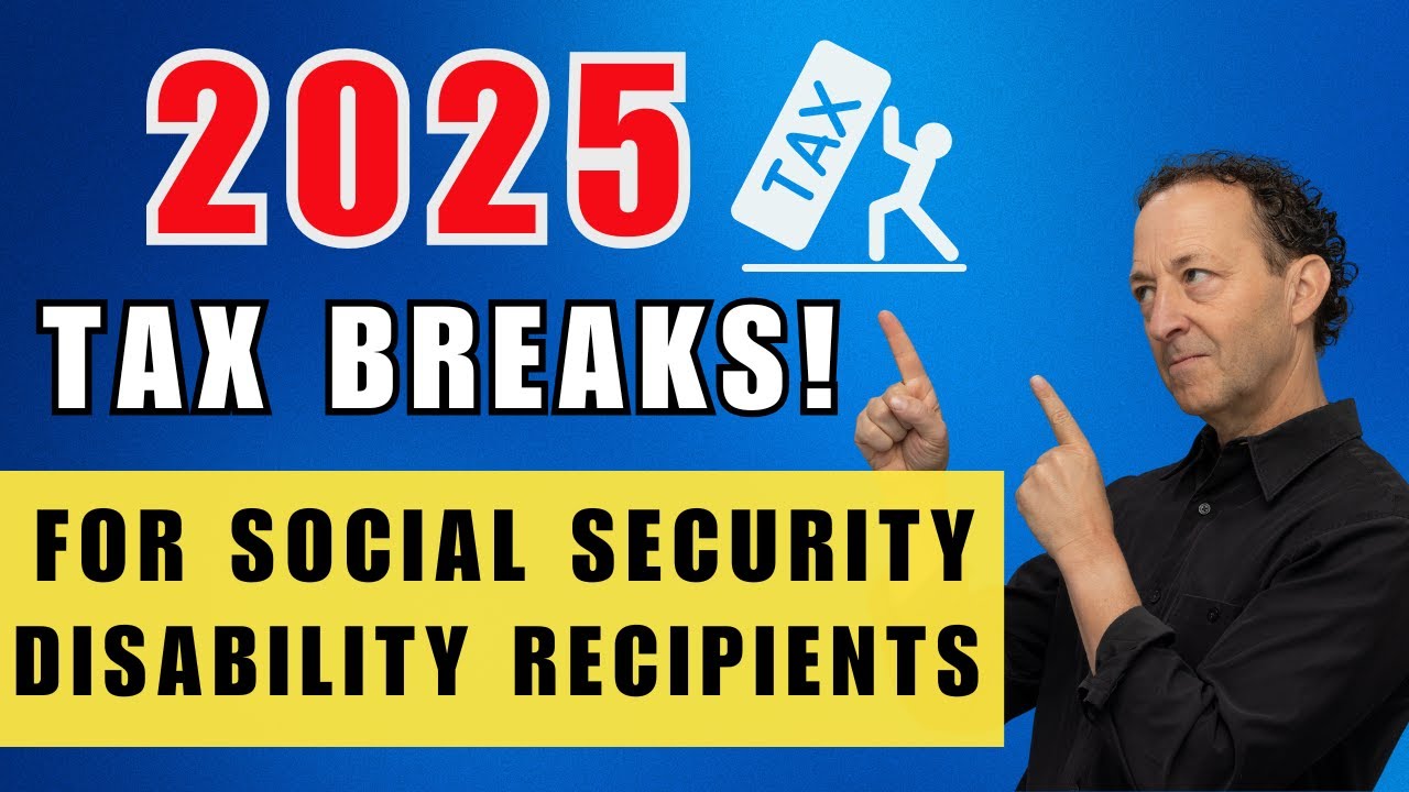 2025 TAX TIPS for Social Security Disability Recipients: Maximize Your Refund