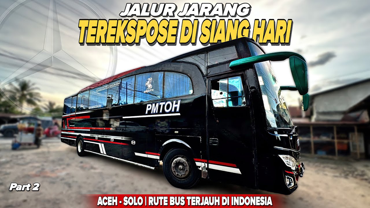Sangattt Langka !!! Jalur Jarang Terekspose Di Siang Hari | Trip Report Bus PMTOH Aceh - Solo
