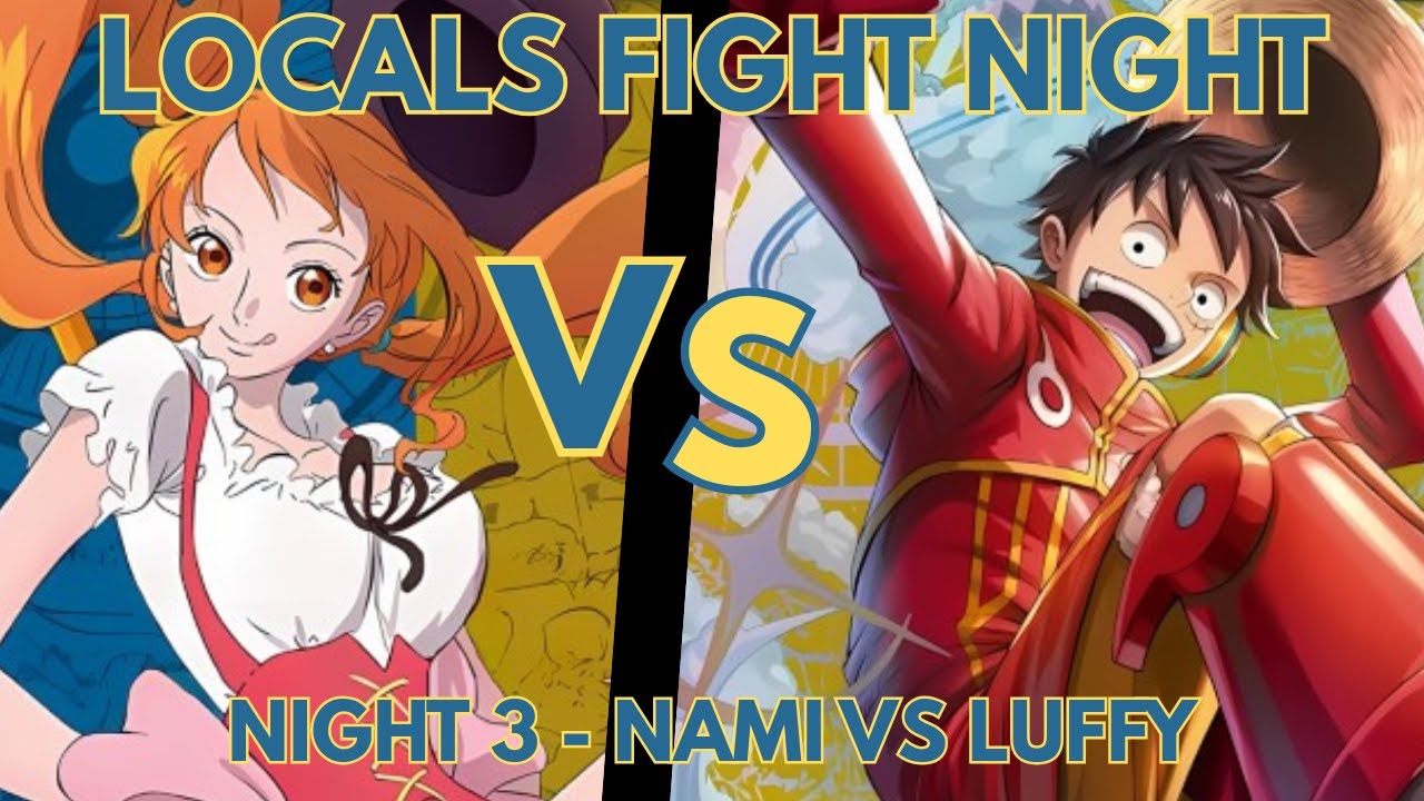 Locals Fight Night! - Night 3: Nami VS Luffy