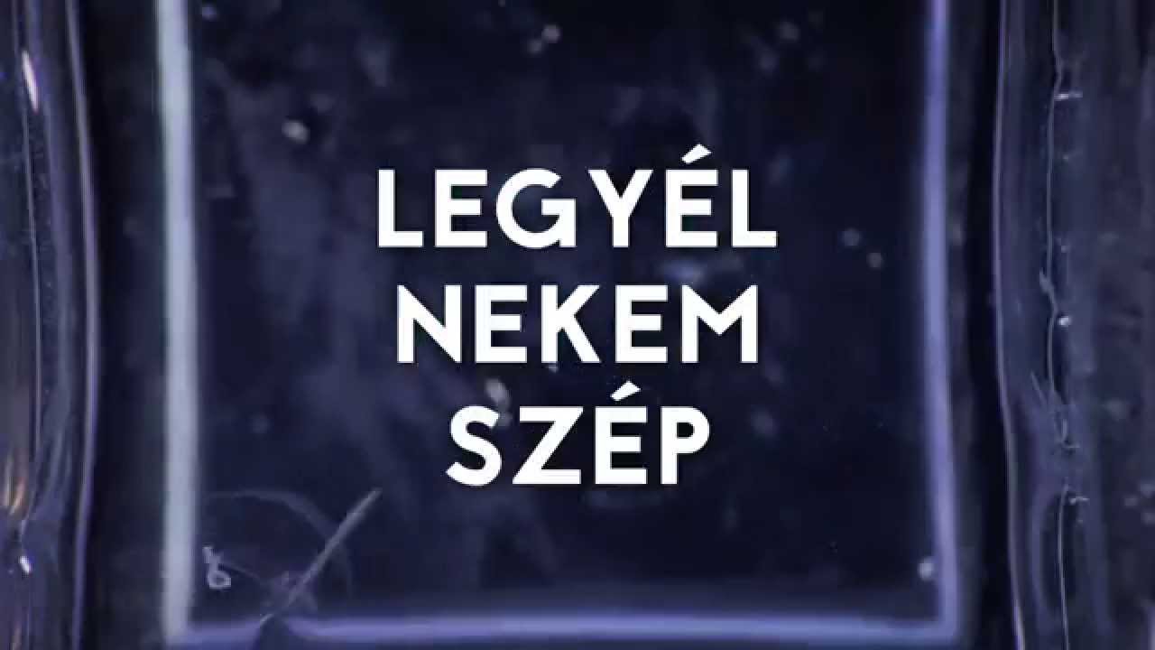 Szekeres András - Legyél nekem szép