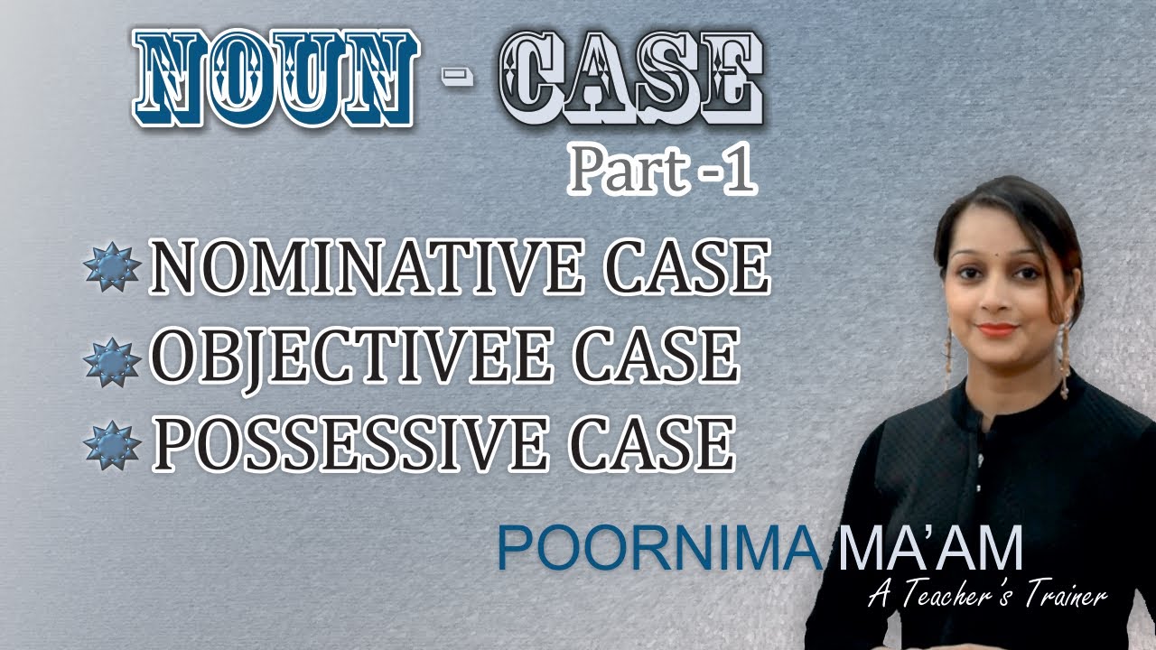 Noun Cases: Nominative, Objective, and Possessive L2 Pt3