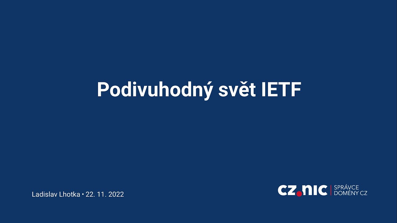 Podivuhodný svět IETF | Ladislav Lhotka