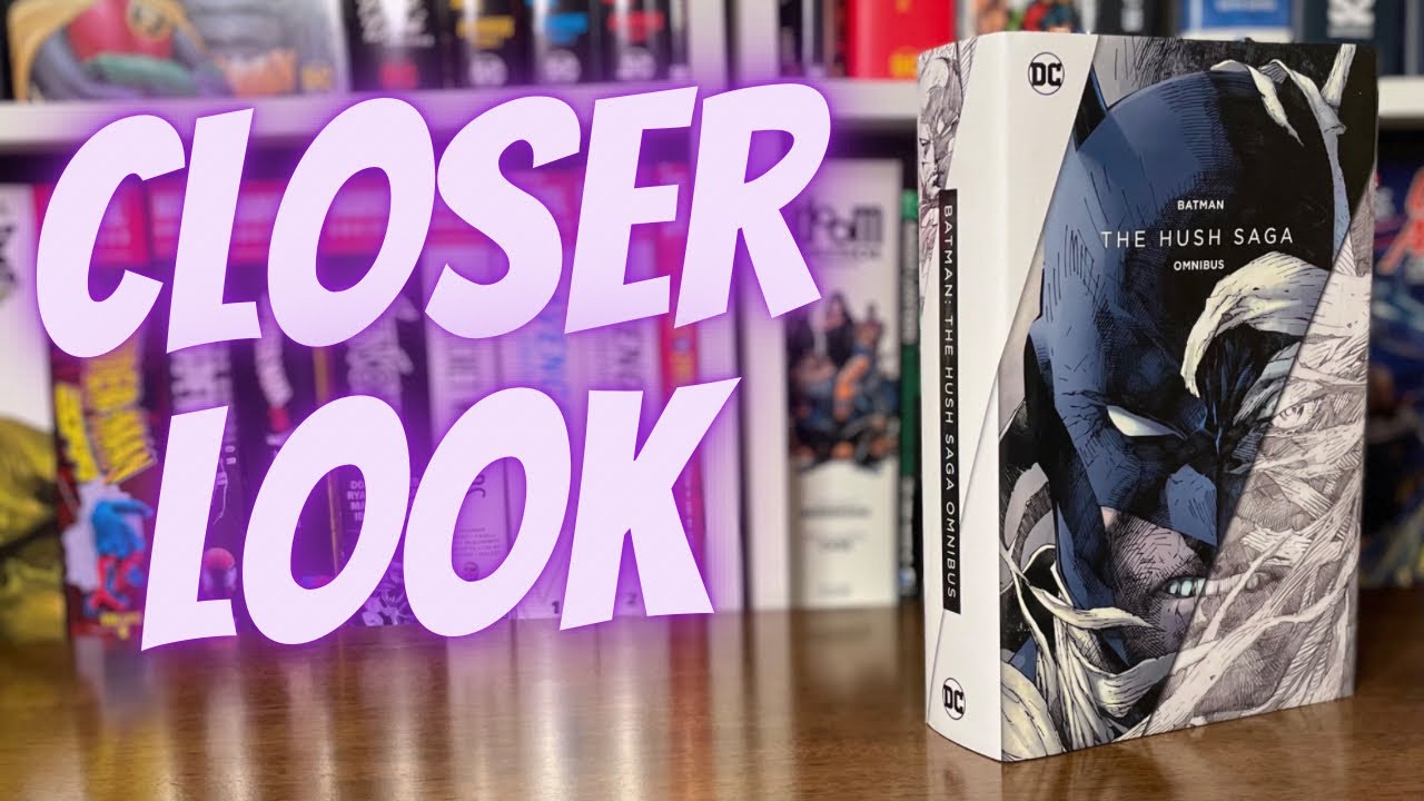 Batman: The Hush Saga Omnibus (Closer Look)