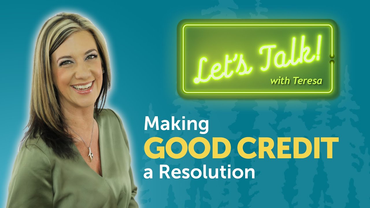Make Good Credit a Resolution | Let's Talk!