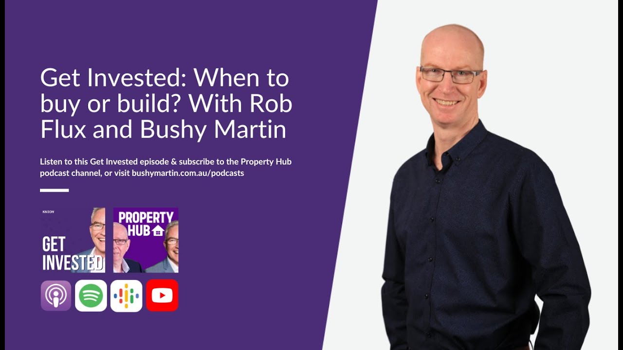 Get Invested: When to buy or build? With Rob Flux and Bushy Martin