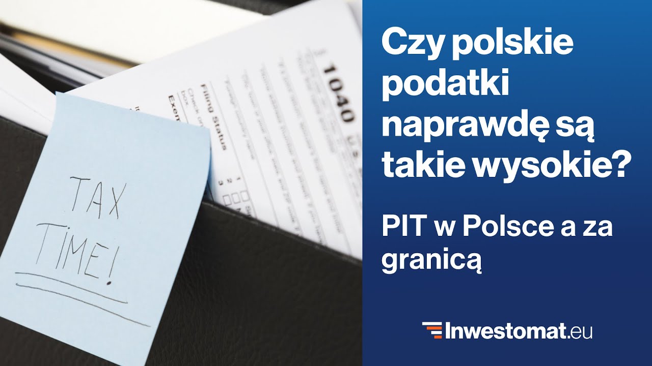 Jak wysoki jest polski podatek PIT? Porównanie z innymi krajami