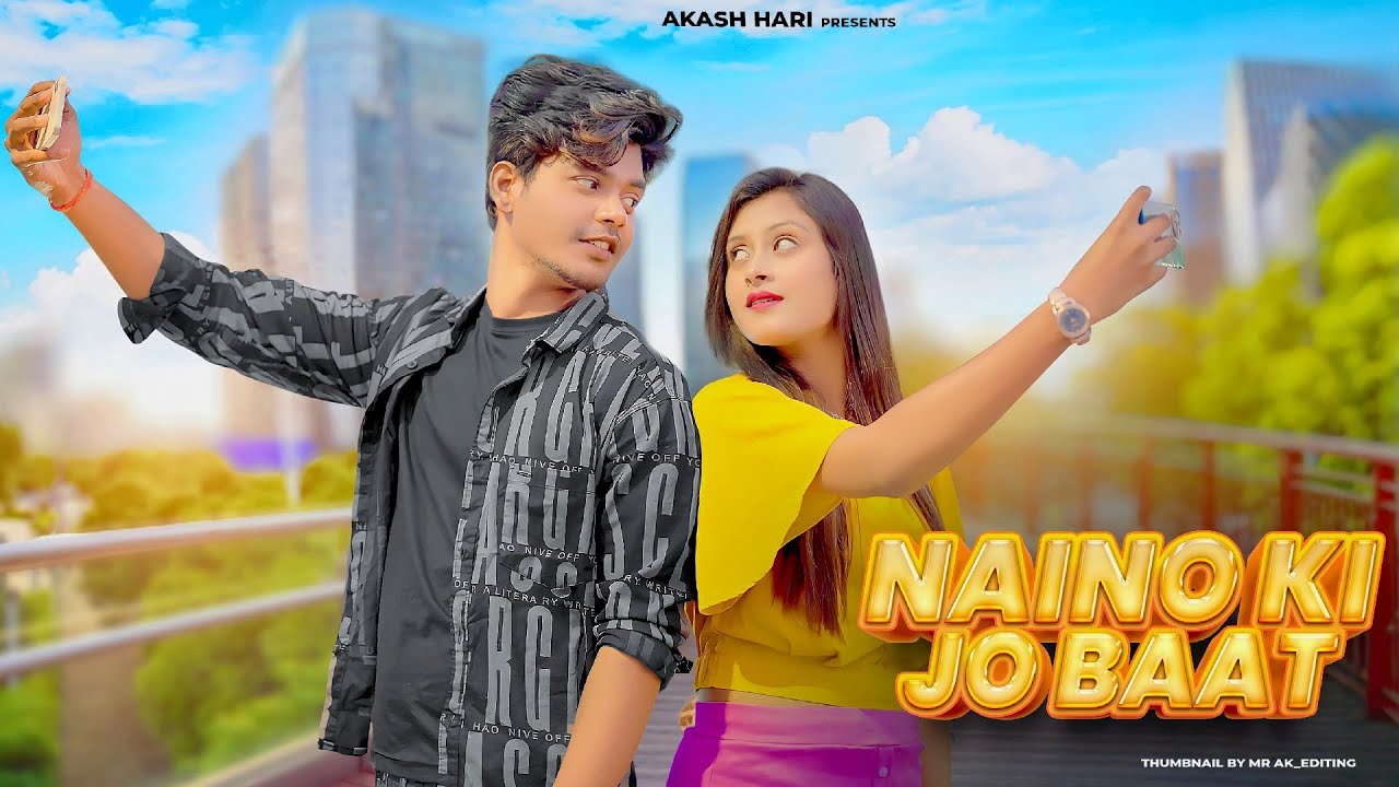 Naino Ki Jo Baat Naina Jaane Hai | Cute Love Story | New Hindi Songs | Akash hari & rim | h films