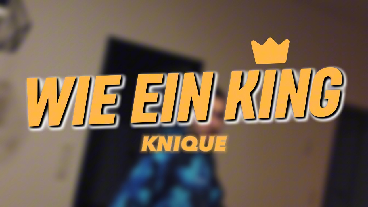 Knique - Wie ein King (OFFICIAL VIDEO | prod. by YFG & MAVE)