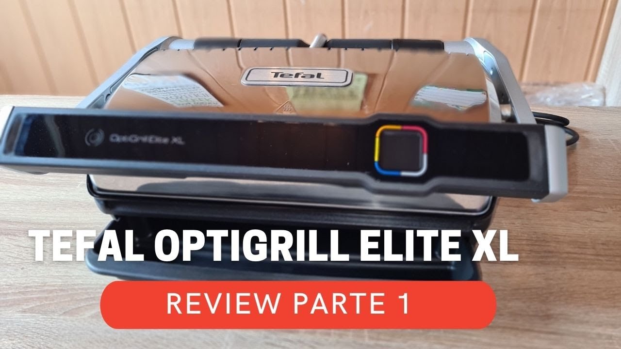 TEFAL OPTIGRILL ELITE XL REVIEW ( ESPAÑOL) PARTE 1