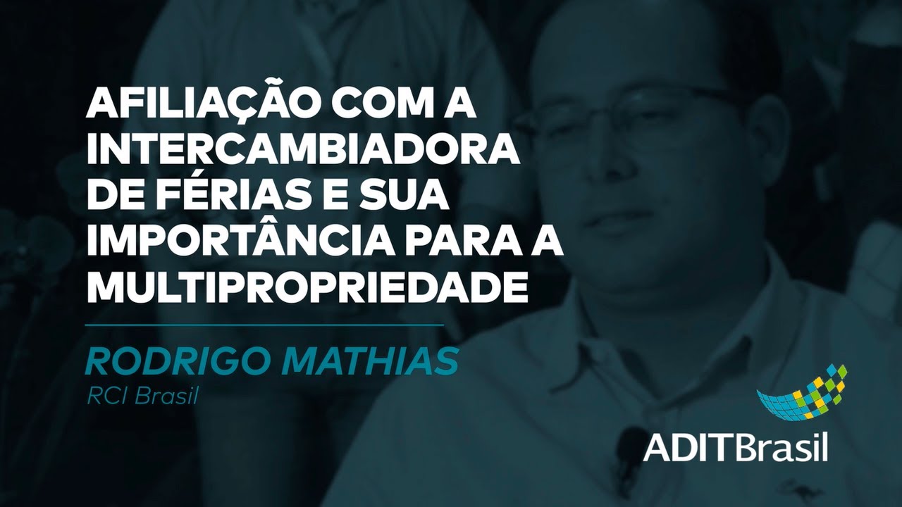 Intercambiadora de f&eacute;rias e sua import&acirc;ncia para a Multipropriedade - Rodrigo Mathias (RCI Brasil)