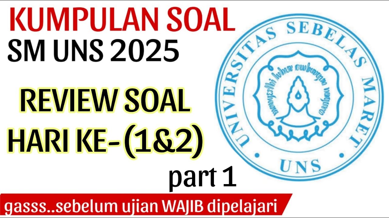 REVIEW / BOCORAN SOAL SM UNS 2025 (SEMANGAT YA) part 1