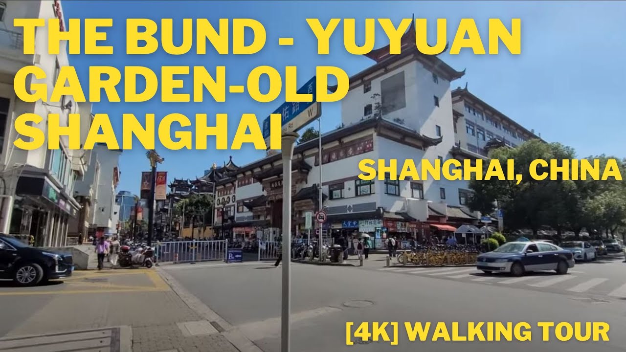[4K] Shanghai The Bund - Yuyuan Garden - Old Shanghai Walking Tour