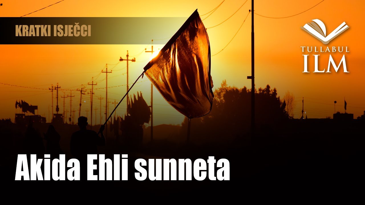 Akida Elhi Sunneta - dr. Zijad Ljakić - Tullabul ilm