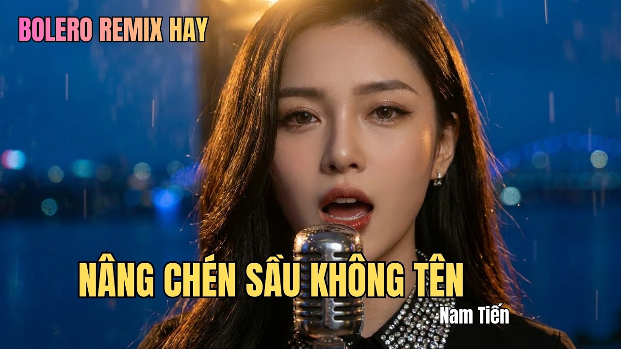 Nhạc Remix Hay 2026  - NÂNG CHÉN SẦU KHÔNG TÊN
