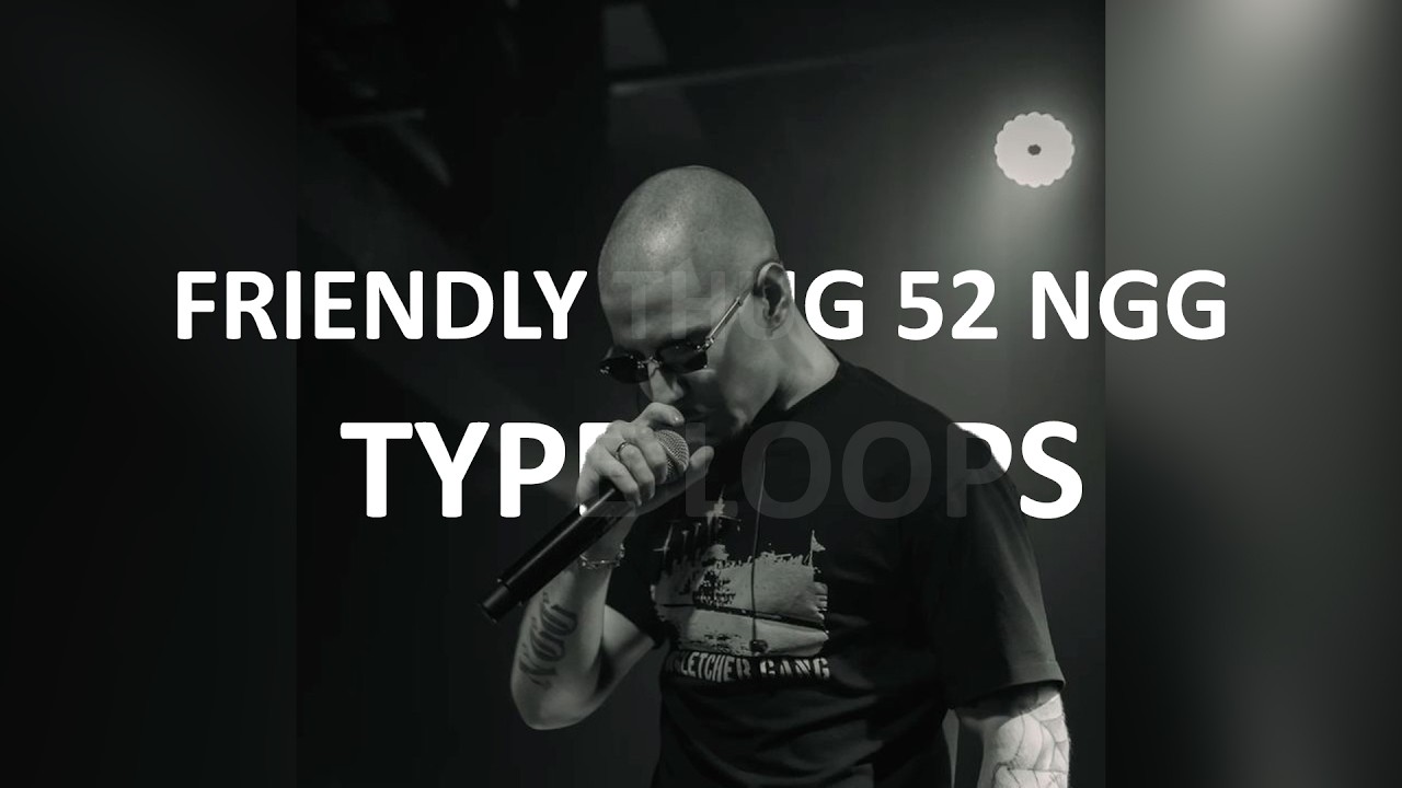 [FREE] FRIENDLY THUG 52 NGG TYPE LOOPS - 'ПИТЕР'