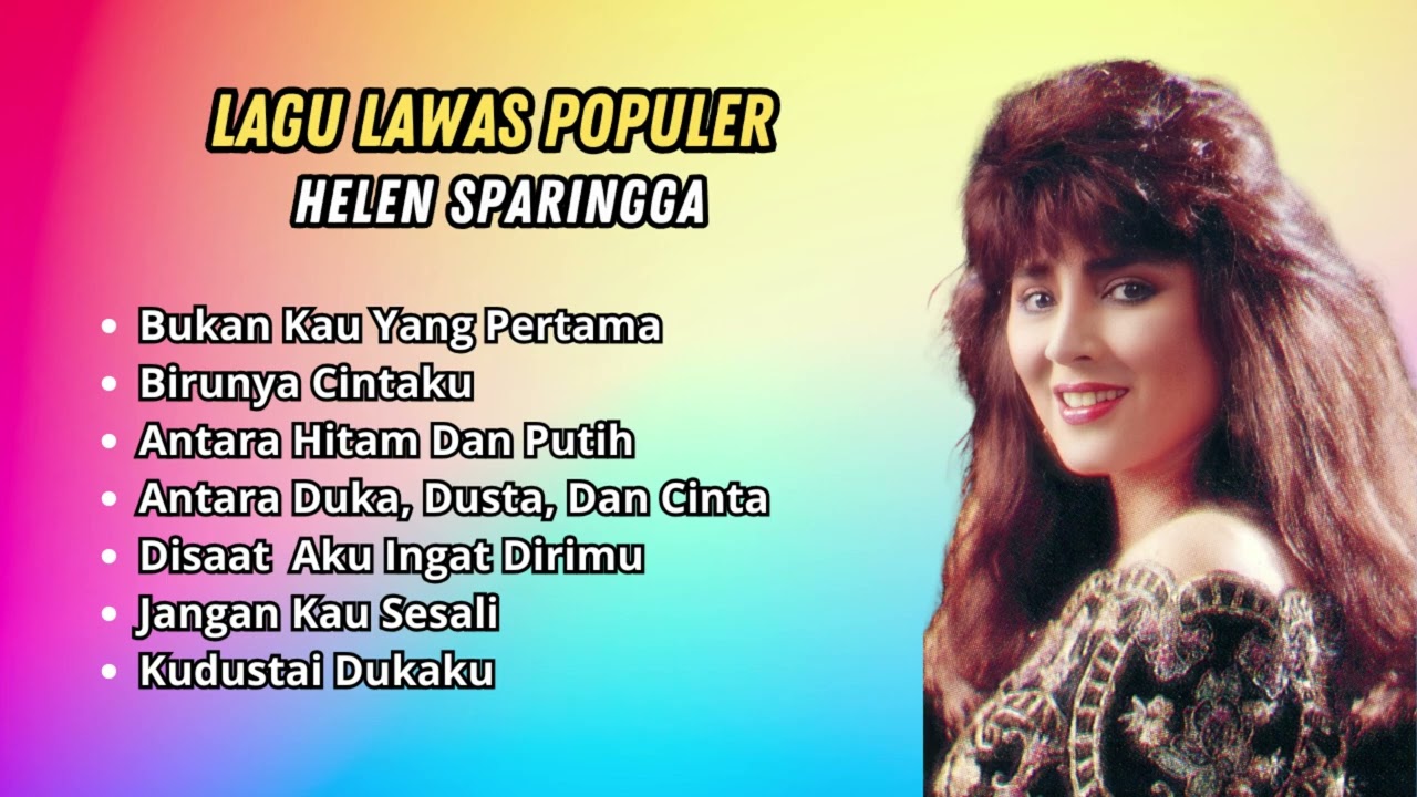 Lagu Lawas Populer Helen Sparingga | Bukan Kau Yang Pertama, Birunya Cintaku, Antara Hitam Dan Putih