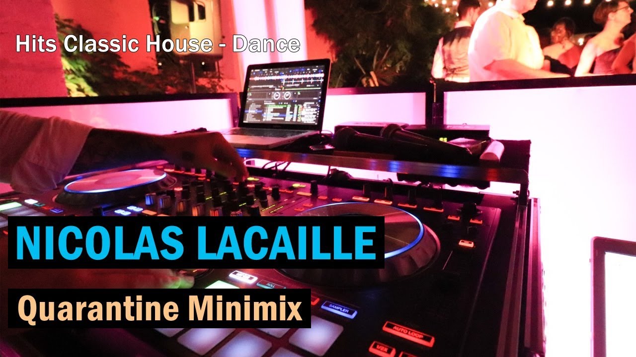 Nicolas Lacaille - Quarantine Minimix | Classics Hits House & Dance