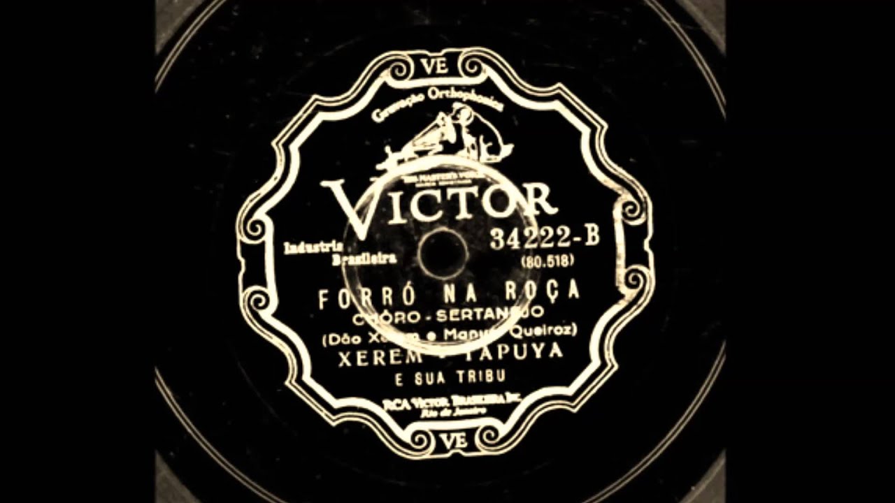 Xerém - Tapuya e sua Tribo - FORRÓ NA ROÇA - choro-sertanejo de Dão Xerém e Manuel Queiroz - 1937
