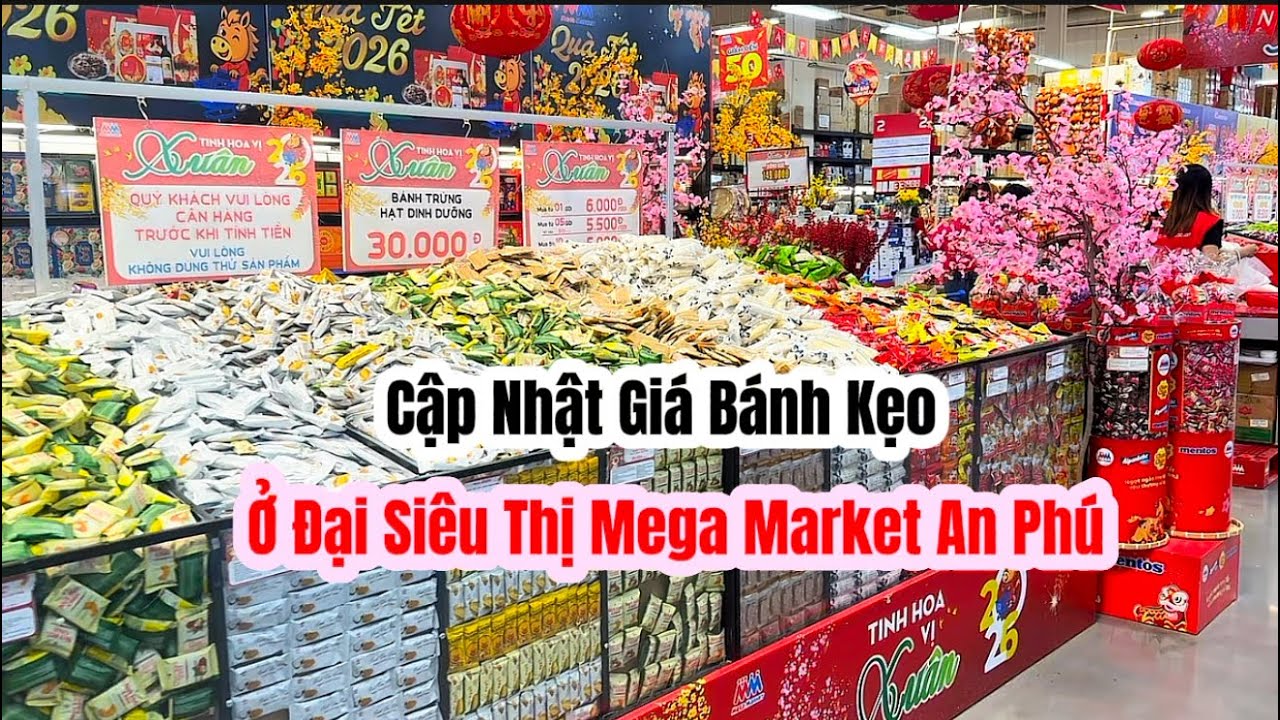 Cập Nhật Giá Bánh Kẹo Ngày Tết Tại Đại Siêu Thị Mega Market An Phú #saigontoiyeu #saigon #mega #tet 