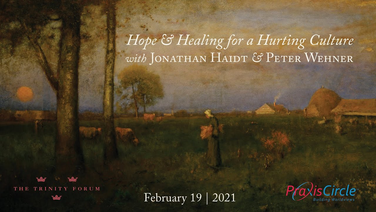 Online Conversation | Hope and Healing for a Hurting Culture, with Jonathan Haidt and Peter Wehner