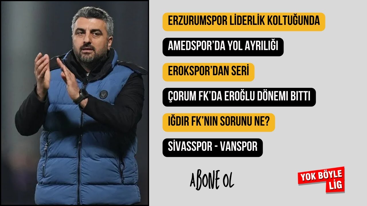 Erzurumspor, Amedspor, Iğdır, Sivasspor, Çorum, Vanspor, Erokspor | TFF 1. Lig