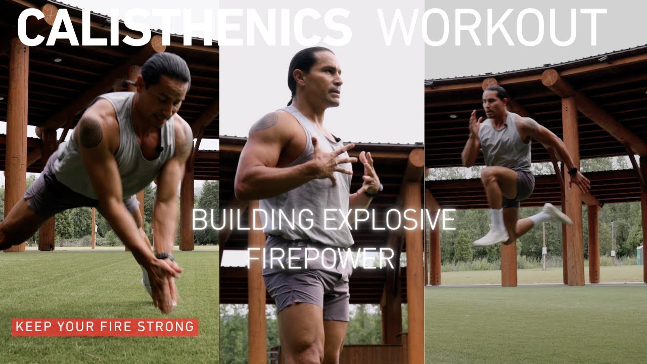 CALISTHENICS: EXPLOSIVE Power Work-Out! Keep Your Fire Strong
