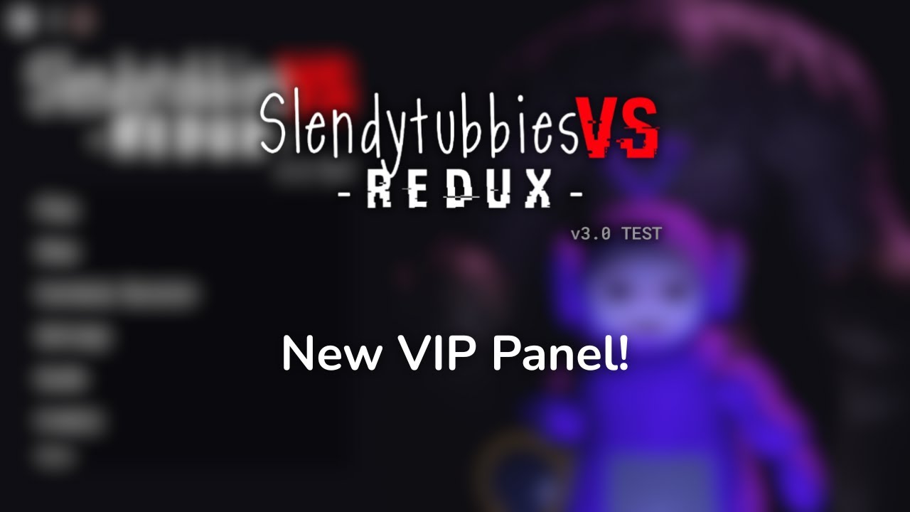Slendytubbies VS Redux - v3.0 New VIP Panel!