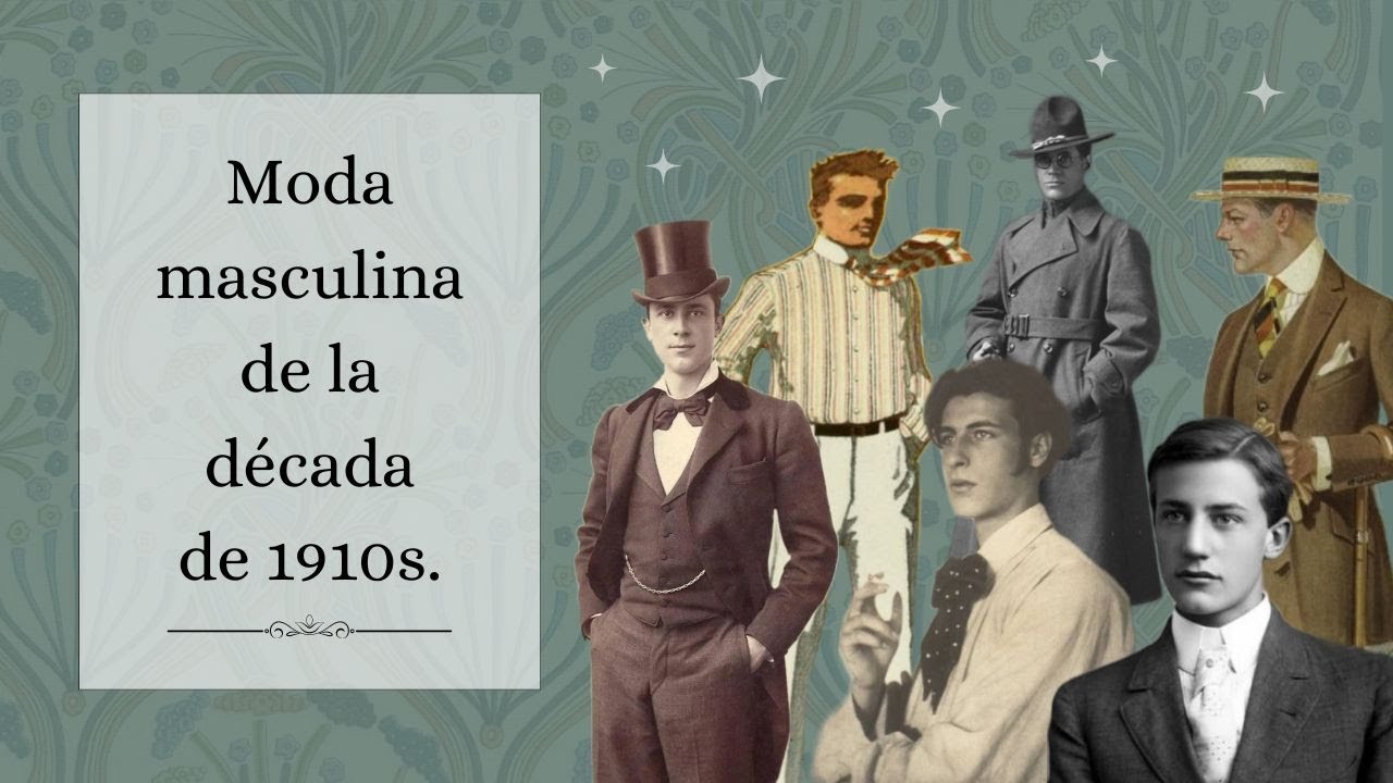 Moda masculina de la d&eacute;cada de 1910s | Evoluci&oacute;n de la moda masculina