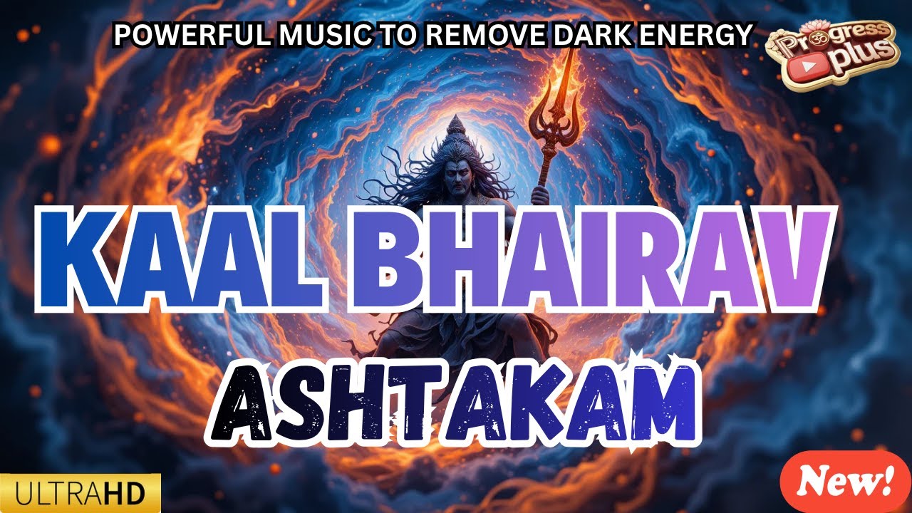 ​🔱 Kaal Bhairav Ashtakam | Powerful Music to Remove Dark Energy @ProgressPlusYT