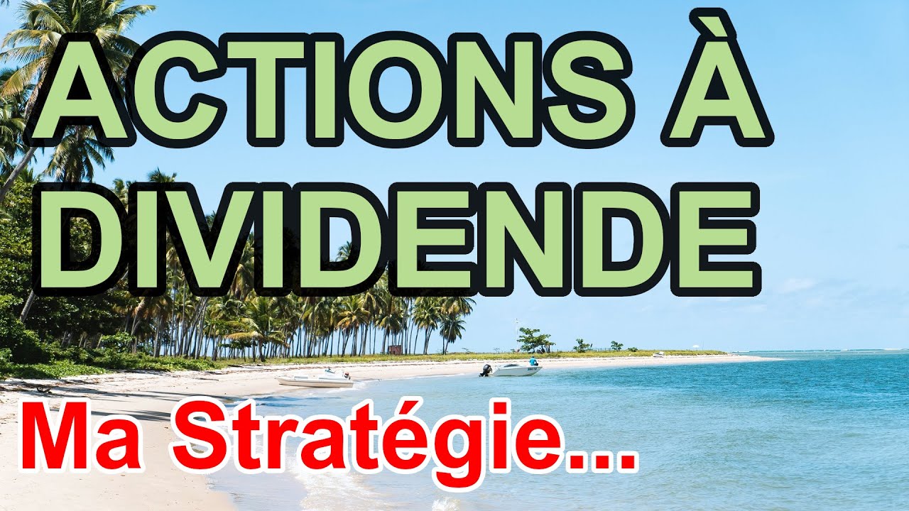 Actions &agrave; Dividende: Comment je fais mon choix en bourse!