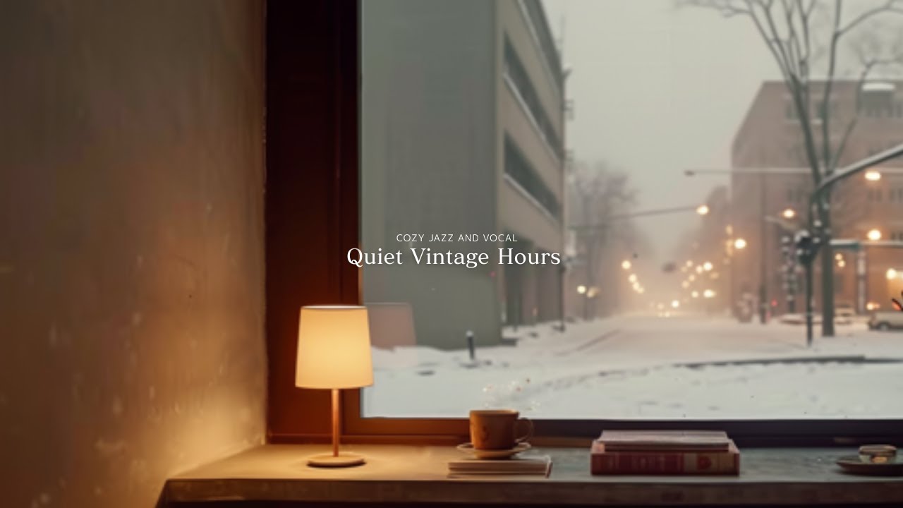 [Playlist] 窓辺に残る、冬の灯り。静かな雪降る街、そっと寄り添う音楽｜Quiet Vintage Hours. Cozy Winter Jazz