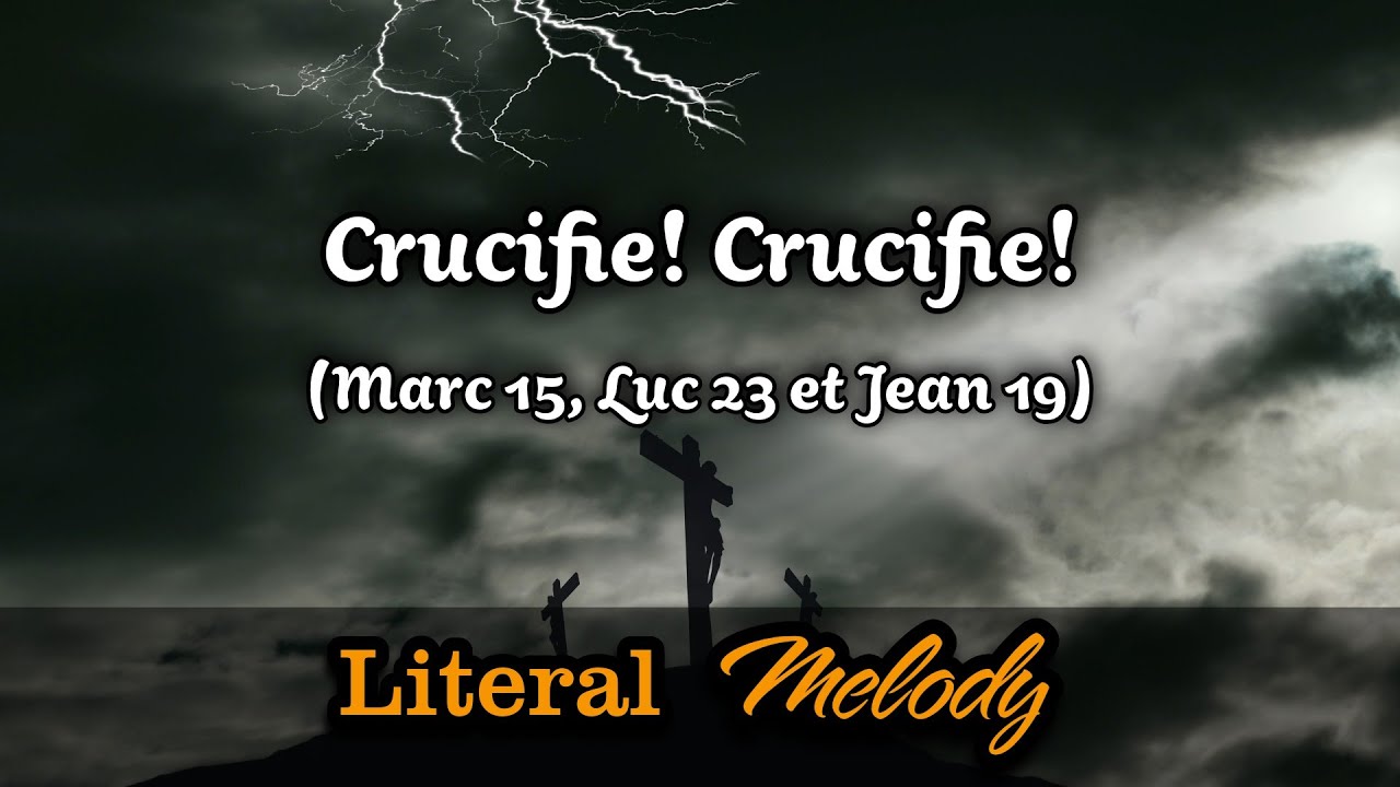 Crucifie! crucifie! - Variante classique