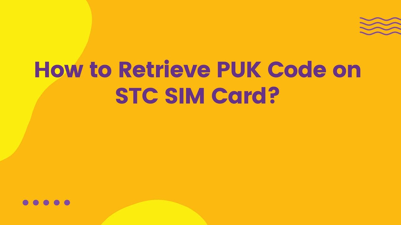 How to Retrieve PUK Code on STC SIM Card?