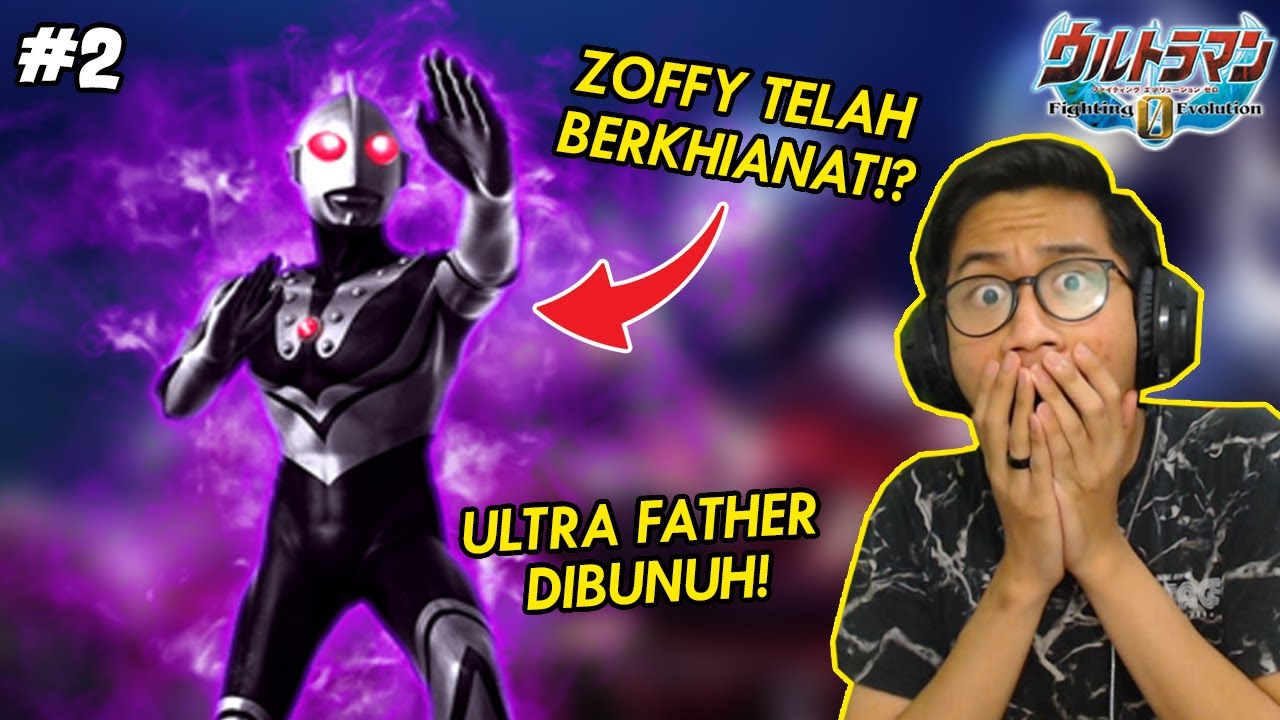 PENGKHIANATAN ZOFFY MENJADI JAHAT DAN MEMBUNUH ULTRA FATHER!! [Ultraman FE0 Story Taro Part 2]