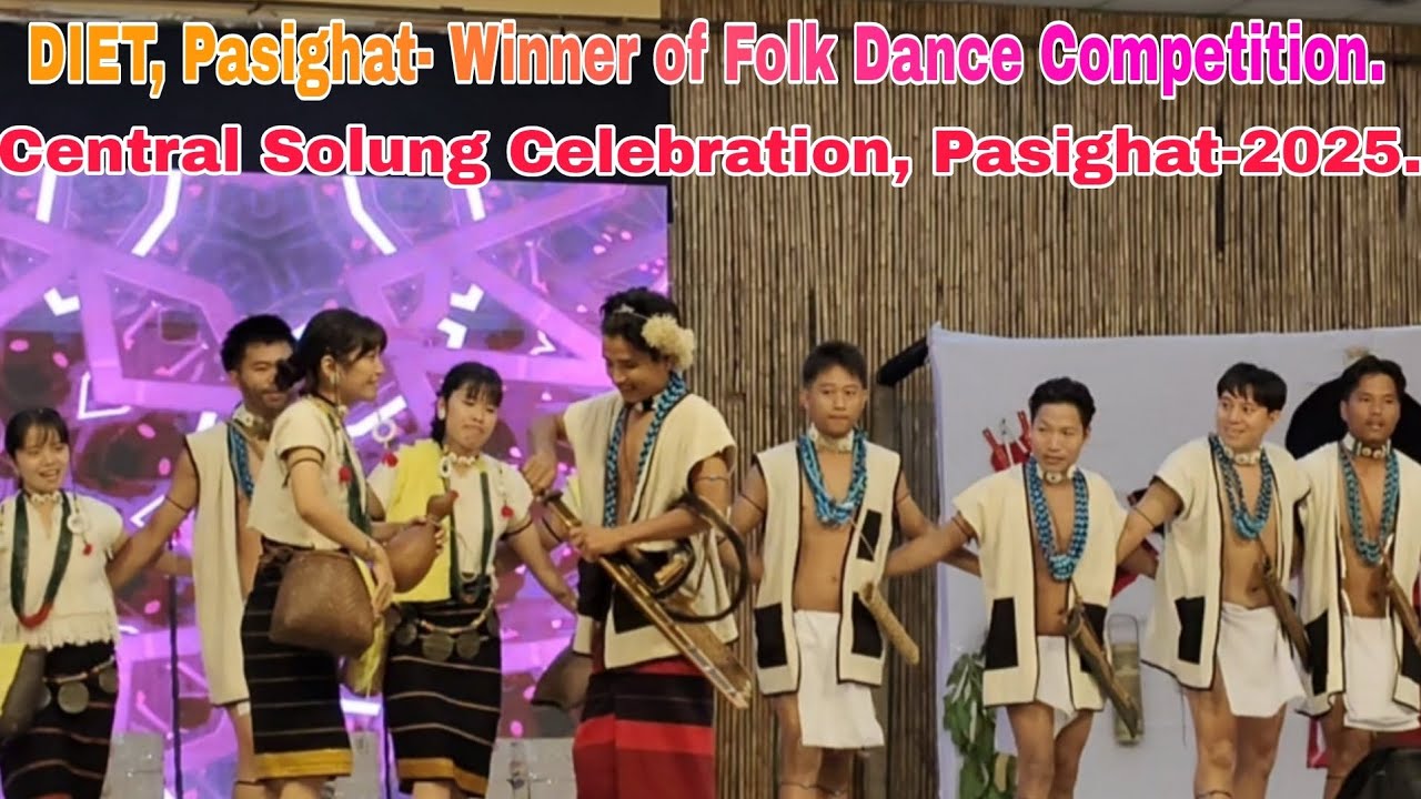 DIET, Pasighat- Winner of Folk Dance Competition, Central Solung Festival Celebration, Pasighat-2025